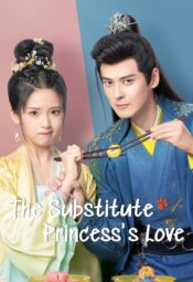 مسلسل حب الأميرة البديلة / The Substitute Princess’s Love مترجم