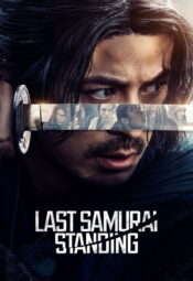 مسلسل  الساموراي الصامد الأخير / Last Samurai Standing مترجم